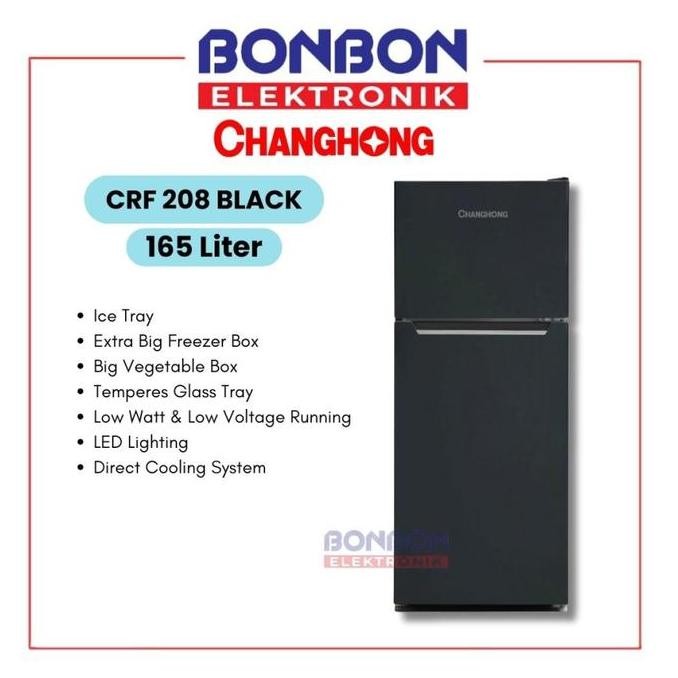 Promo Changhong Kulkas 2 Pintu Crf 208 / Crf208 Black