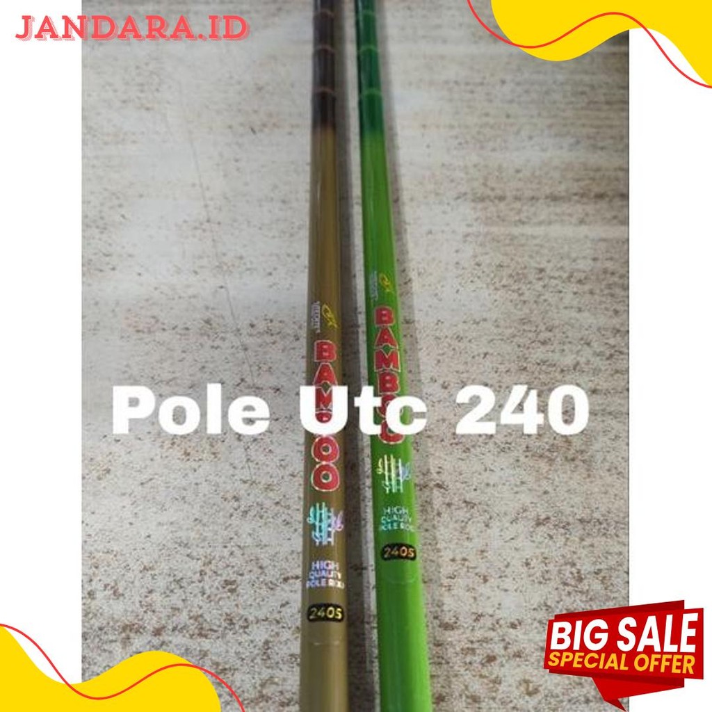 Joran Pole/Tegek Utecate Bamboo 240 Diskon Setengah Harga