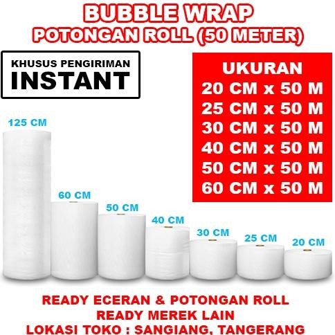 

JH8 (INSTANT) Bubble Wrap Potongan Rol 20 25 30 40 50 60 cm x 50 meter Eceran Babel wrep Muliapack Upack