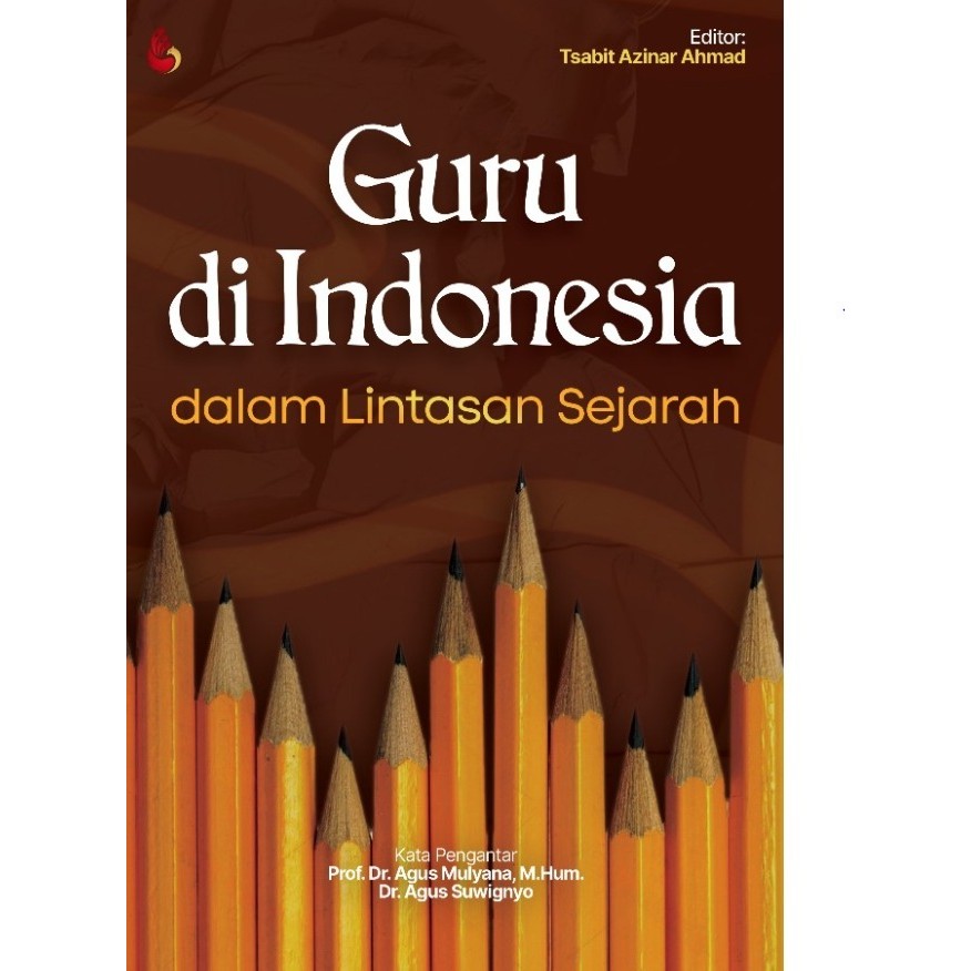Buku Guru di Indonesia dalam Lintasan Sejarah - Tsabit Azinar Ahmad dkk [ORIGINAL DISKON]
