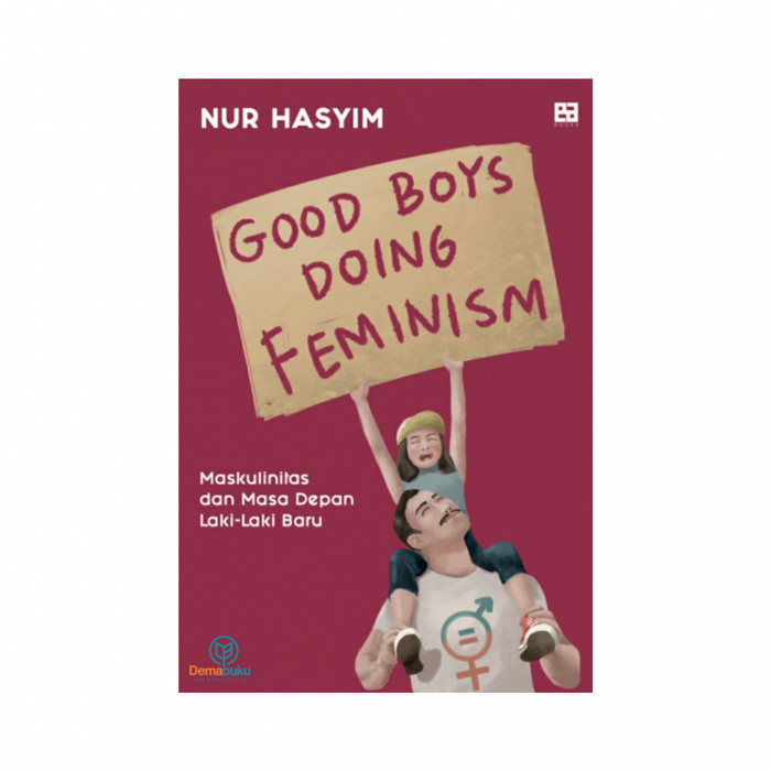 

GOOD BOYS DOING FEMINISM - NUR HASYIM
