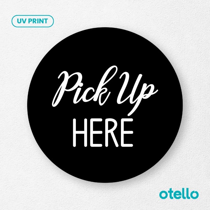 

Pick Up Here (Latin) Signage Acrylic Sign Board Akrilik Papan Aklirik