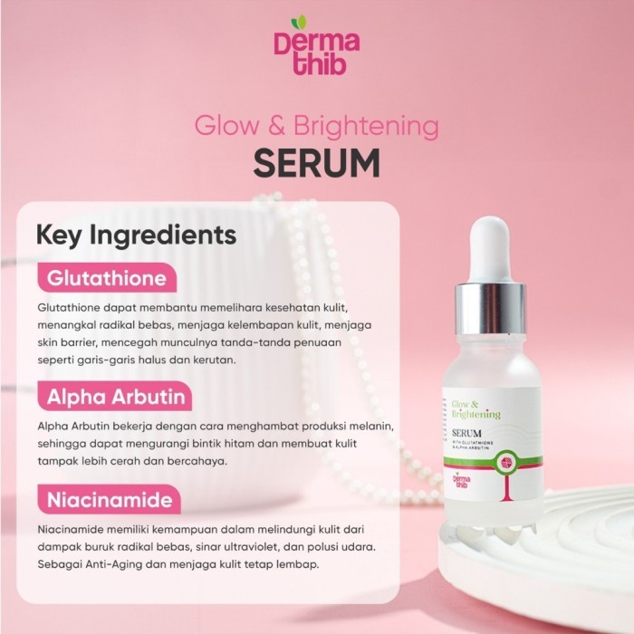 Dermathib Glow & Brightening Serum With Glutathione & Alpha Arbutin Serum Wajah Glowing Membantu