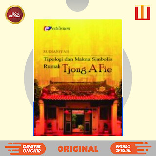 Tipologi dan Makna Simbolis Rumah Tjong A Fie - Rudiansyah - ORIGINAL