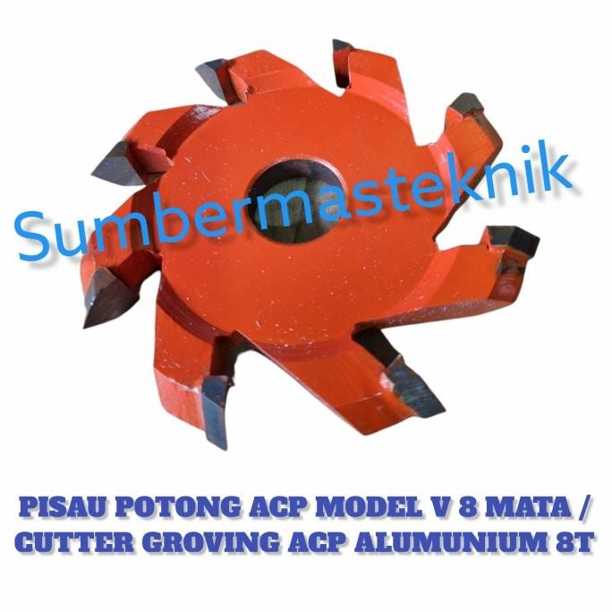

SIAP KIRIM PISAU POTONG ACP MODEL V 8 MATA / CUTTER GROVING ACP ALUMUNIUM 8T