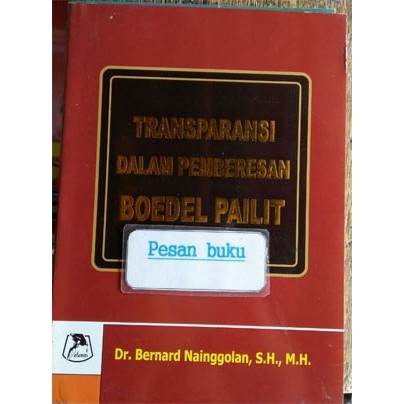 

Buku Transparansi Dalam Pemberesan Boedel Pailit Oleh Bernard Nainggol