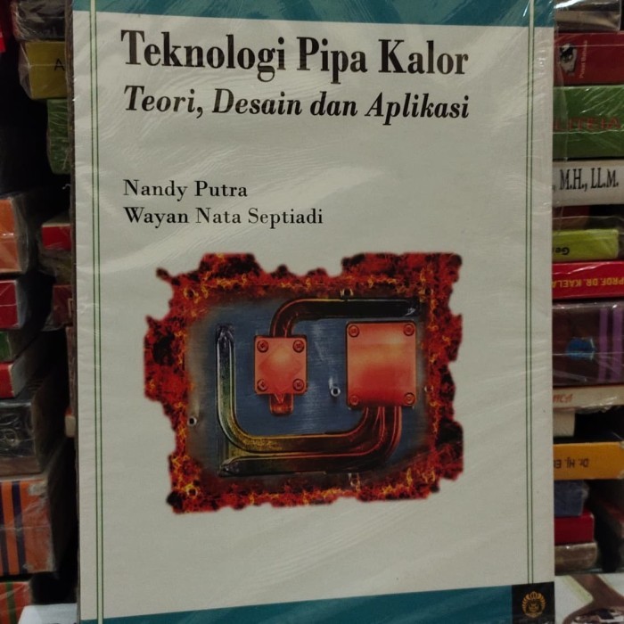 

teknologi pipa kalor, teori ,desain dan aplikasi buku original