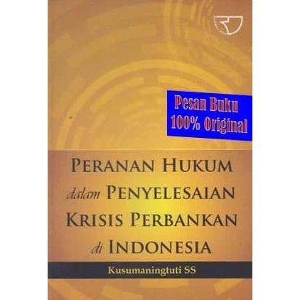 

Terlaris Buku Peranan Hukum Dalam Penyelesaian Krisis Perbankan Di Indonesia Ready Stok