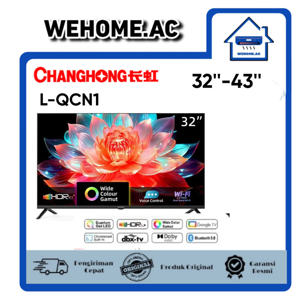 TV QLED Changhong 32 Inch - 43 Inch TV Android Changhong L32QCN1/L40QCN1/L43QCN1 TV CHANGHONG ANDROI