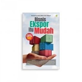 [Good] Buku Bisnis Ekspor itu Mudah