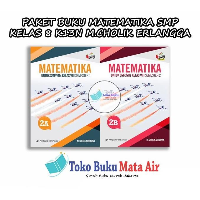 

BEST SELLER PAKET BUKU MATEMATIKA SMP 2A & 2B K13N M.CHOLIK ERLANGGA