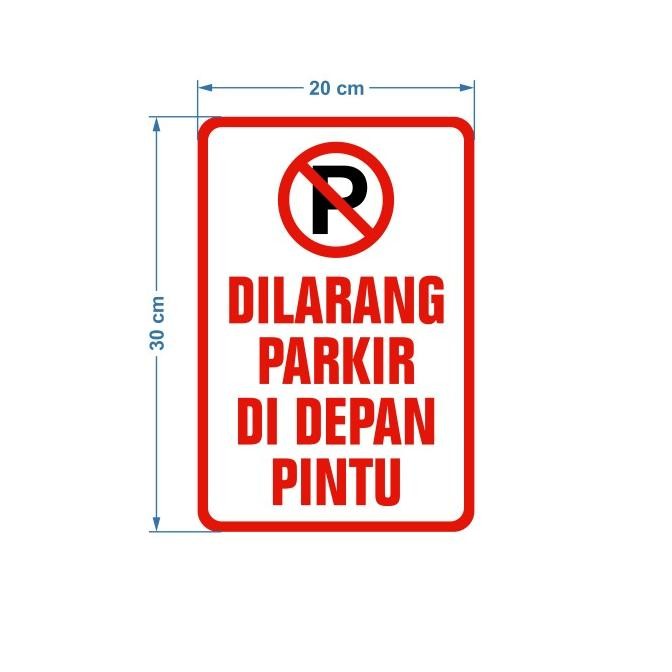 

Rambu Plang Dilarang Parkir Di Depan Pintu 20Cm X 30Cm Pplat Alumunium Original