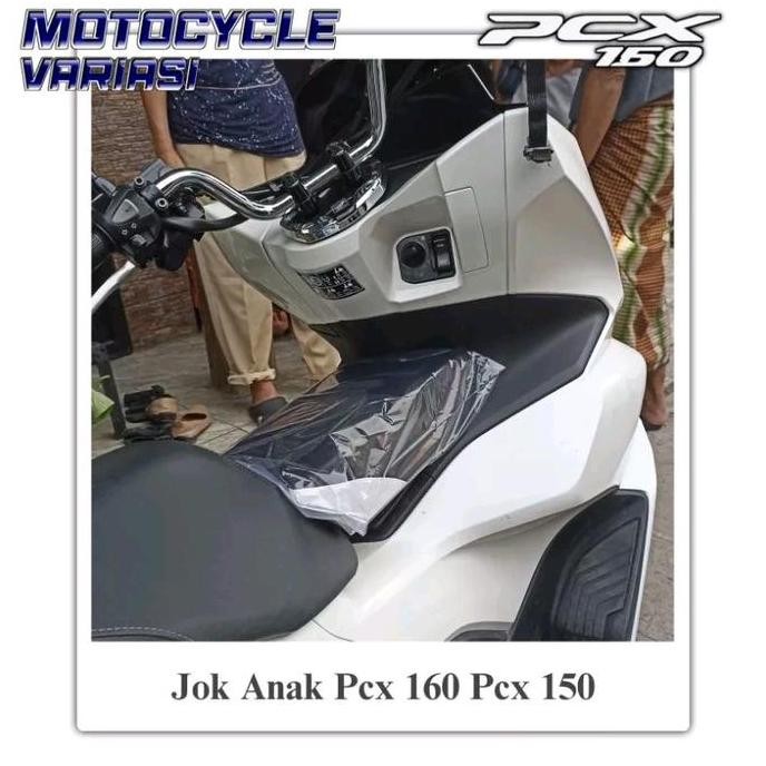JOK ANAK PCX 160 JOK TAMBAHAN ANAK PCX 160 150 JOK DEPAN PCX 160 PCX 150 MOTOR