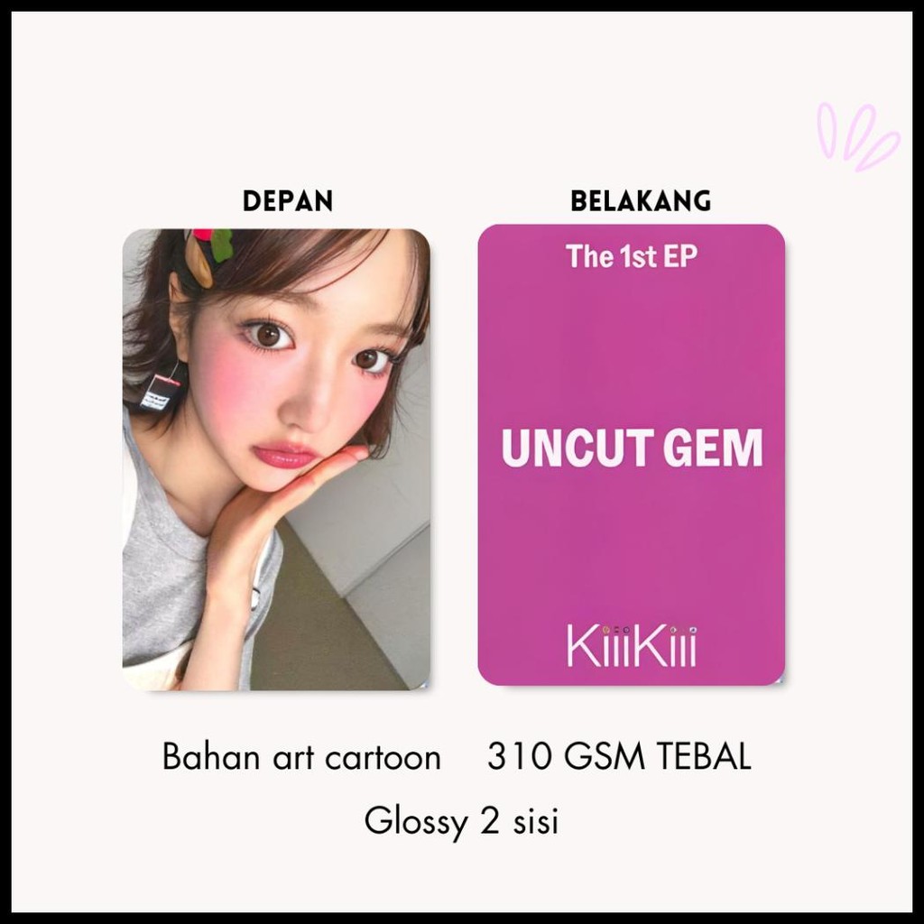 PHOTOCARD KIIIKIII UNCUT GEM - FOTOCARD KIIIKIII MERCH HAUM KYA JIYU LESSOL SUI (ISI 5 PCS)