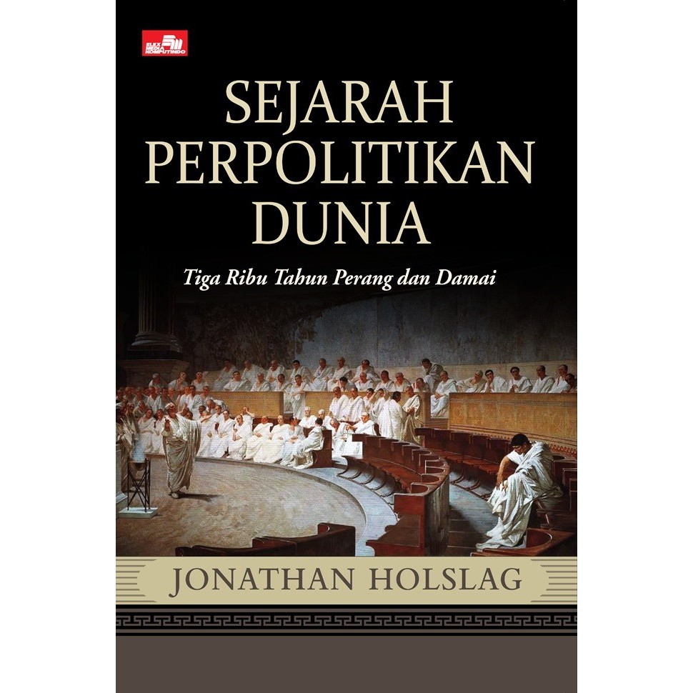 

SEJARAH PERPOLITIKAN DUNIA - TIGA RIBU TAHUN PERANG DAN DAMAI