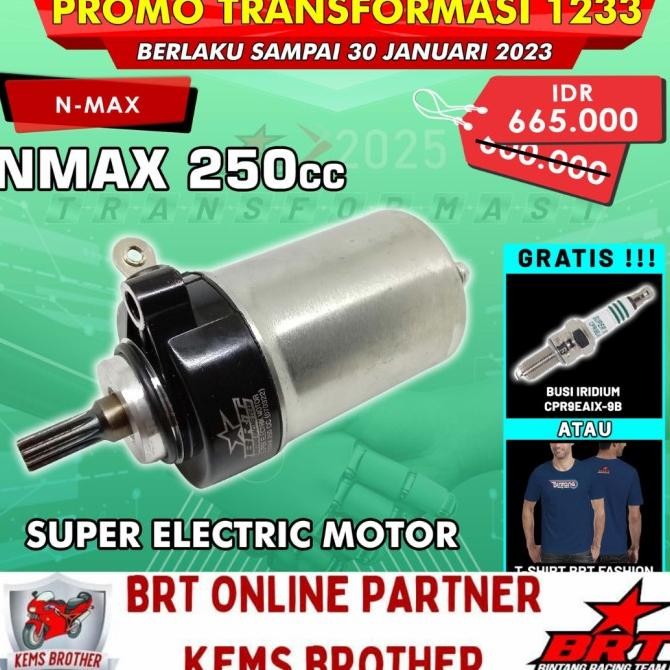 Ori - DINAMO STARTER BRT SUPER ELECTRIC NMAX BOREUP 250CC-400CC Termurah