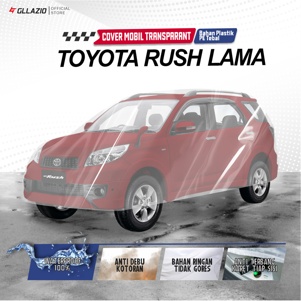 Body Cover Mobil Rush Lama Transparan / Sarung Mobil Toyota Rush TRD Sportivo Plastik / selimut Toyo