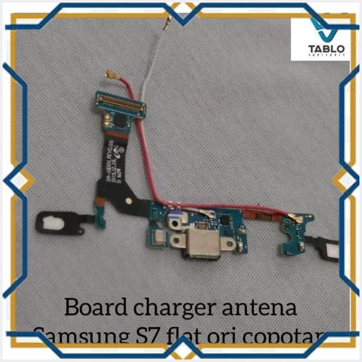 [TAB] BOARD CHARGER KONEKTOR CAS ANTENA SAMSUNG S7 FLAT ORI COPOTAN HP