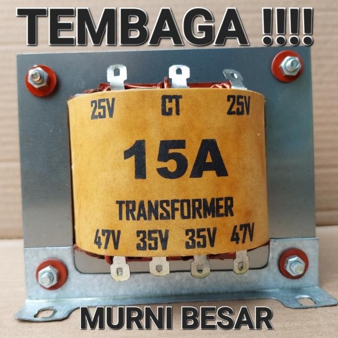 15a ct besar murni travo trafo syifa kurae best 15 ampere 47v ct 15 a