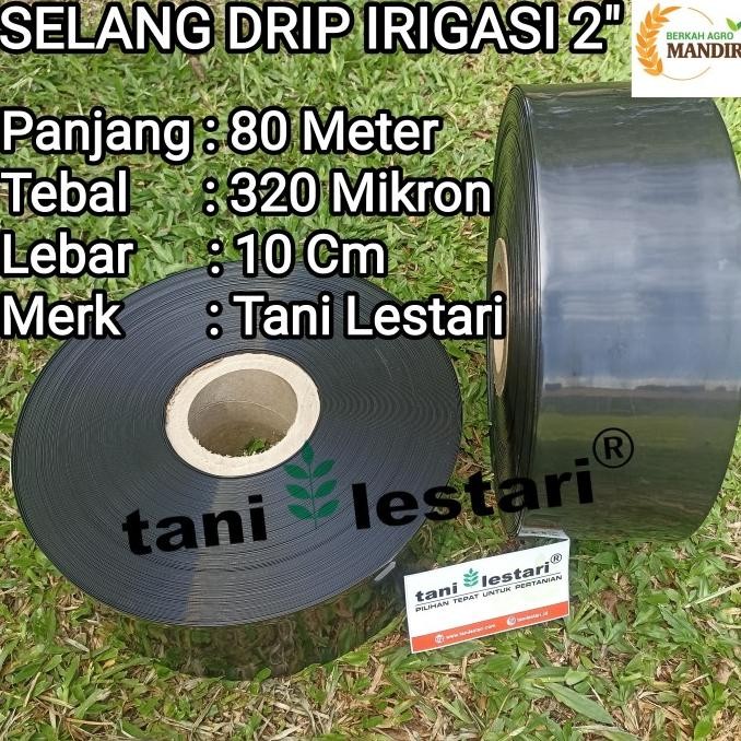 SELANG DRIP IRIGASI 2" TANI LESTARI