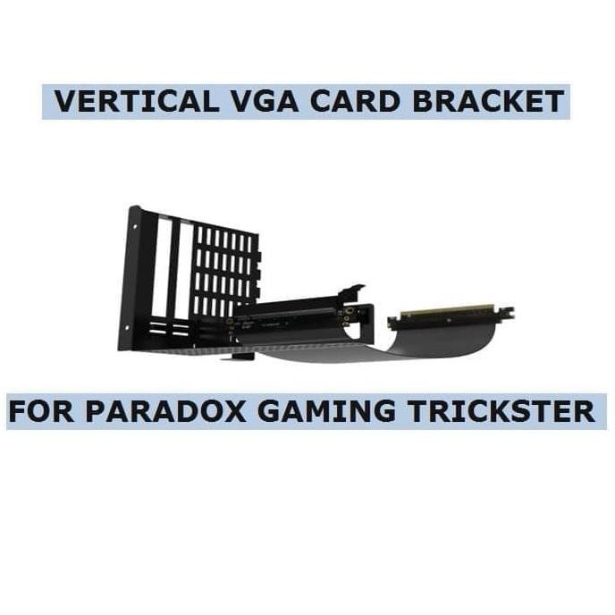 NEW VERTICAL VGA CARD BRACKET FOR PARADOX GAMING TRICKSTER