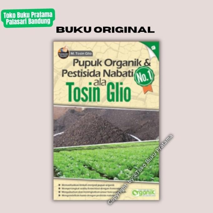 

Terlaris Buku Pupuk Organik Dan Pestisida Nabati Ala Tosin Glio