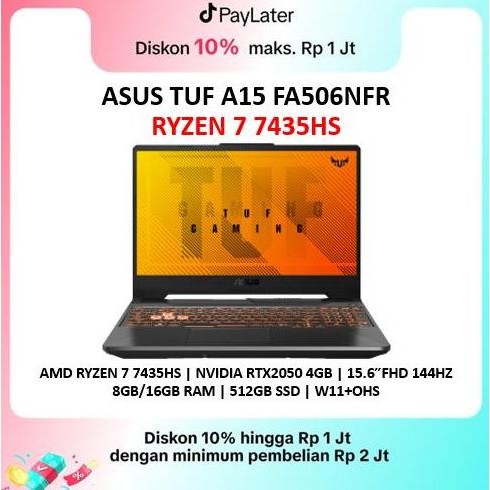 Asus TUF A15 FA506NFR RYZEN 7 7435HS RTX2050 4GB/ 16GB 512GB Win 11 +Office 15.6FHD 144Hz
