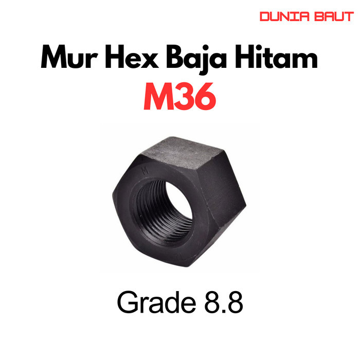 Mur Baja M36 / Mur Hex M36 / Mur Hexagon M36 / Mur M36 / Hex Nut M36 Grade 8.8 88
