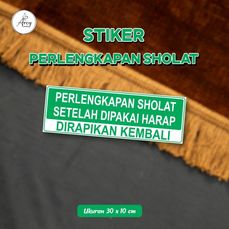 

Stiker Perlengkapan Shalat setelah di pakai dirapikan kembali