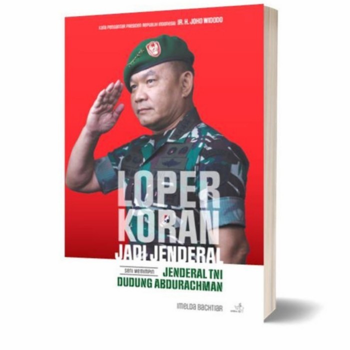 

BUKU LOPER KORAN JADI JENDERAL: SENI MEMIMPIN JENDERAL TNI DUDUNG ABDU