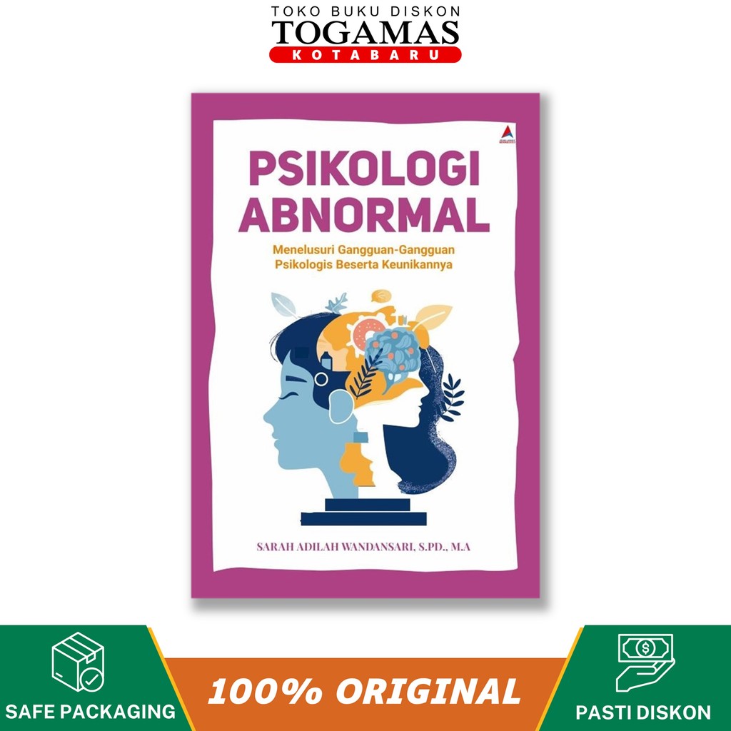Psikologi Abnormal (Menelusuri Gangguan-Gangguan Psikologis Beserta Keunikannya) - Sarah Adilah Wand