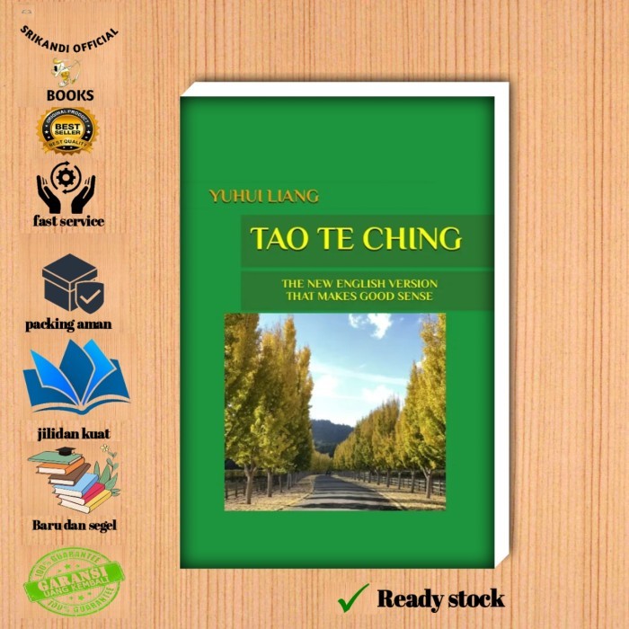 

Most Whised For _versi Eng/Indo_*TaoTe Ching: The New Version That Makes Good Sense (Yuhui Lia)