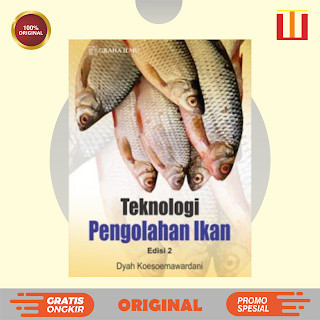 Teknologi Pengolahan Ikan Edisi 2 - Dyah Koesoemawardani - ORIGINAL