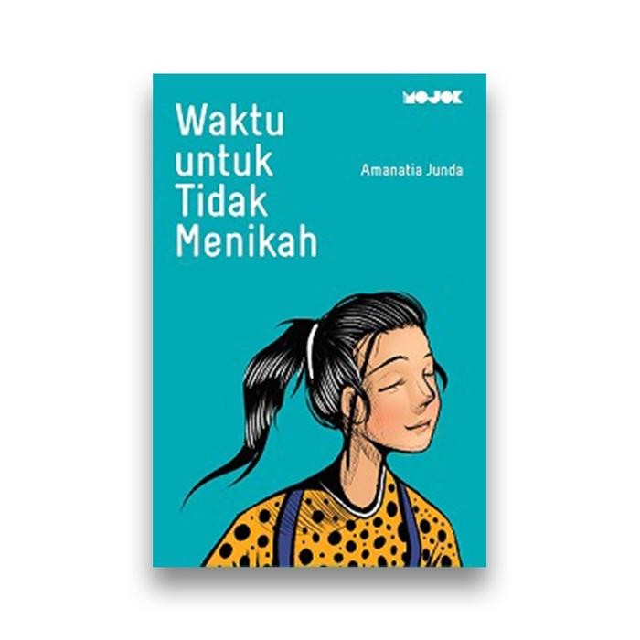 

Waktu Untuk Tidak Menikah -Amanatia Junda