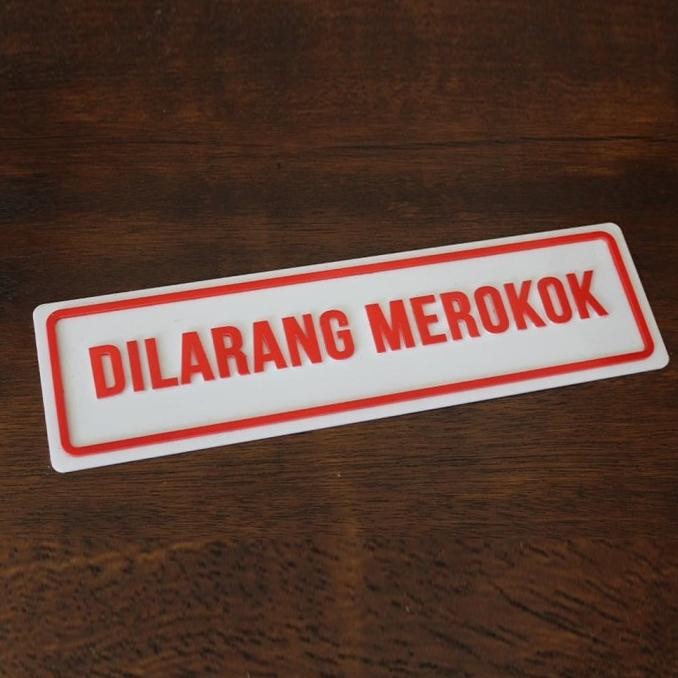 SIGNAGE DILARANG MEROKOK ACRYLIC TIMBUL / SIGN DILARANG MEROKOK