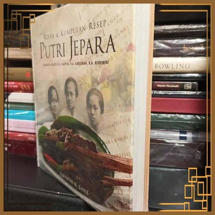 [KHL] KISAH DAN KUMPULAN RESEP PUTRI JEPARA RAHASIA KULINER RA KARTINI RA KA