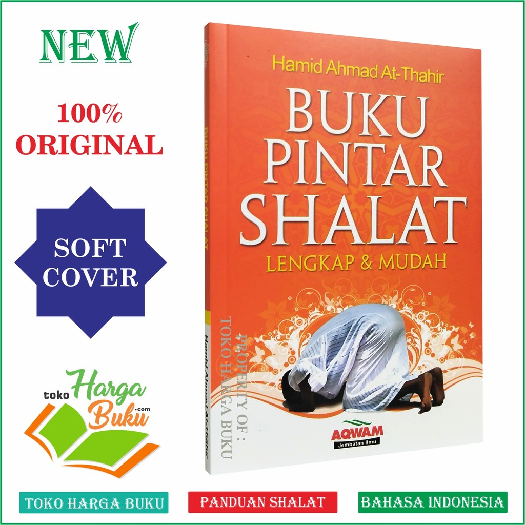 Foto Buku Pintar Shalat Lengkap & Mudah Panduan Sholat Sebagaimana yang Dikerjakan Nabi Sifat Shalat Nabi - Aqwam