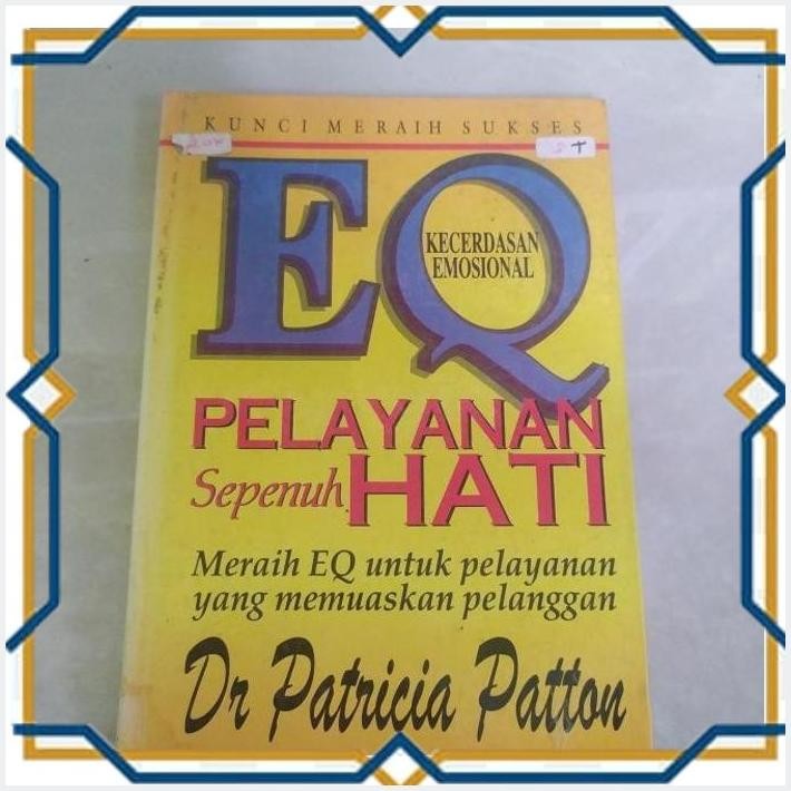[BTG] BUKU EQ KECERDASAN EMOSIONAL PELAYANAN SEPENUH HATI - DR. PATRICIA PATTON BEKAS ORIGINAL ORI