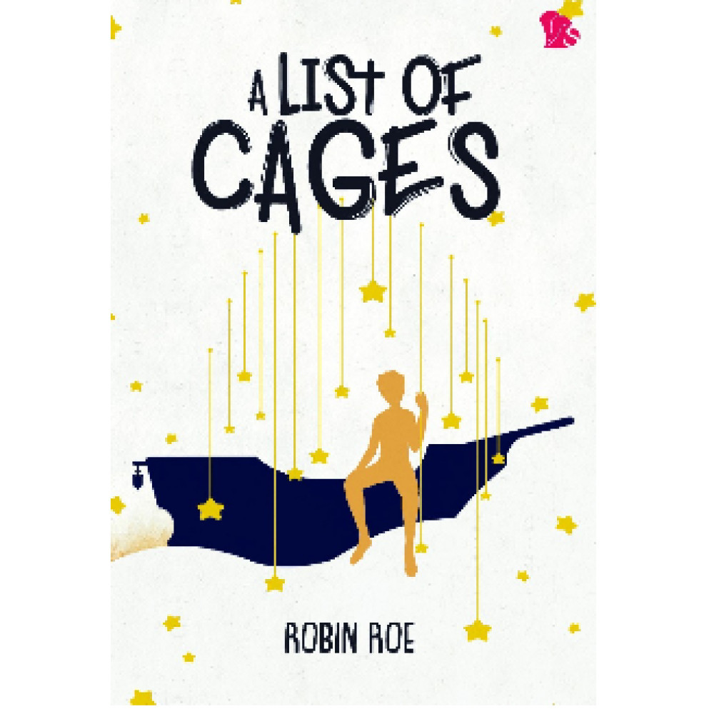 A List Of Cages by Robin Roe