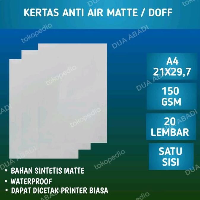 

baru Kertas ANTI AIR MATTE/DOFF A4 isi 20 lembar/Sintetis inkjet Waterproof