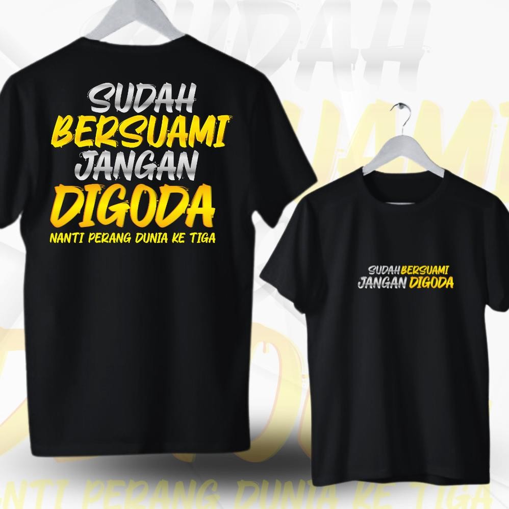 Promo Kaos Sudah Bersuami Jangan Digoda Nanti Perang Dunia Ketiga