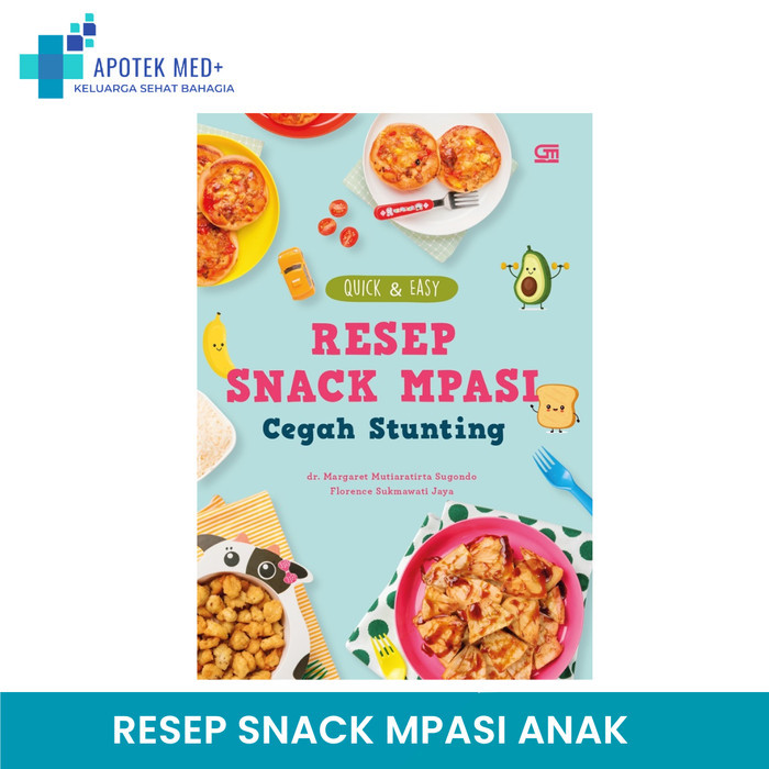 BISA E-KATALOG Buku Resep Snack Mpasi Cegah Stunting (Margaret M.S. & Florence S. J.)