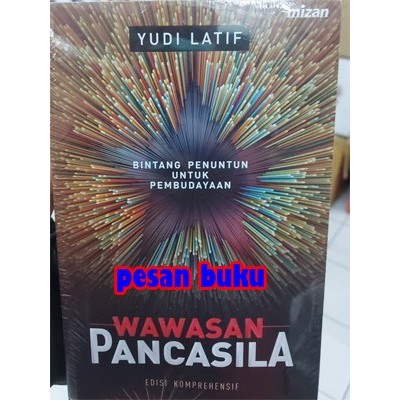 TERLARIS Buku WAWASAN PANCASILA BINTANG PENUNTUN UNTUK KEBUDAYAAN Yudi Latif