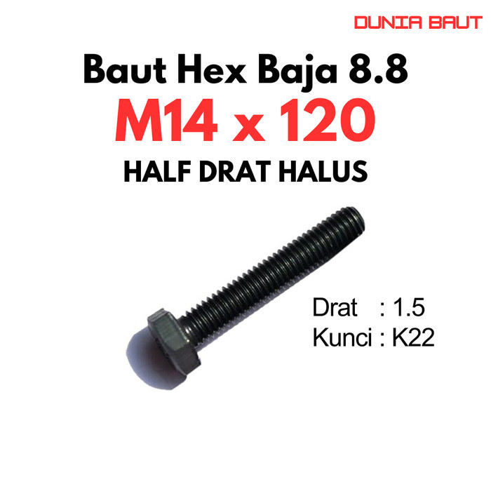 Baja 8.8 Halus Baut M14X120 Drat 1.5  / Baut 14X120 Halus / M14 X 120 Grade 8.8 HTB Half Drat 88