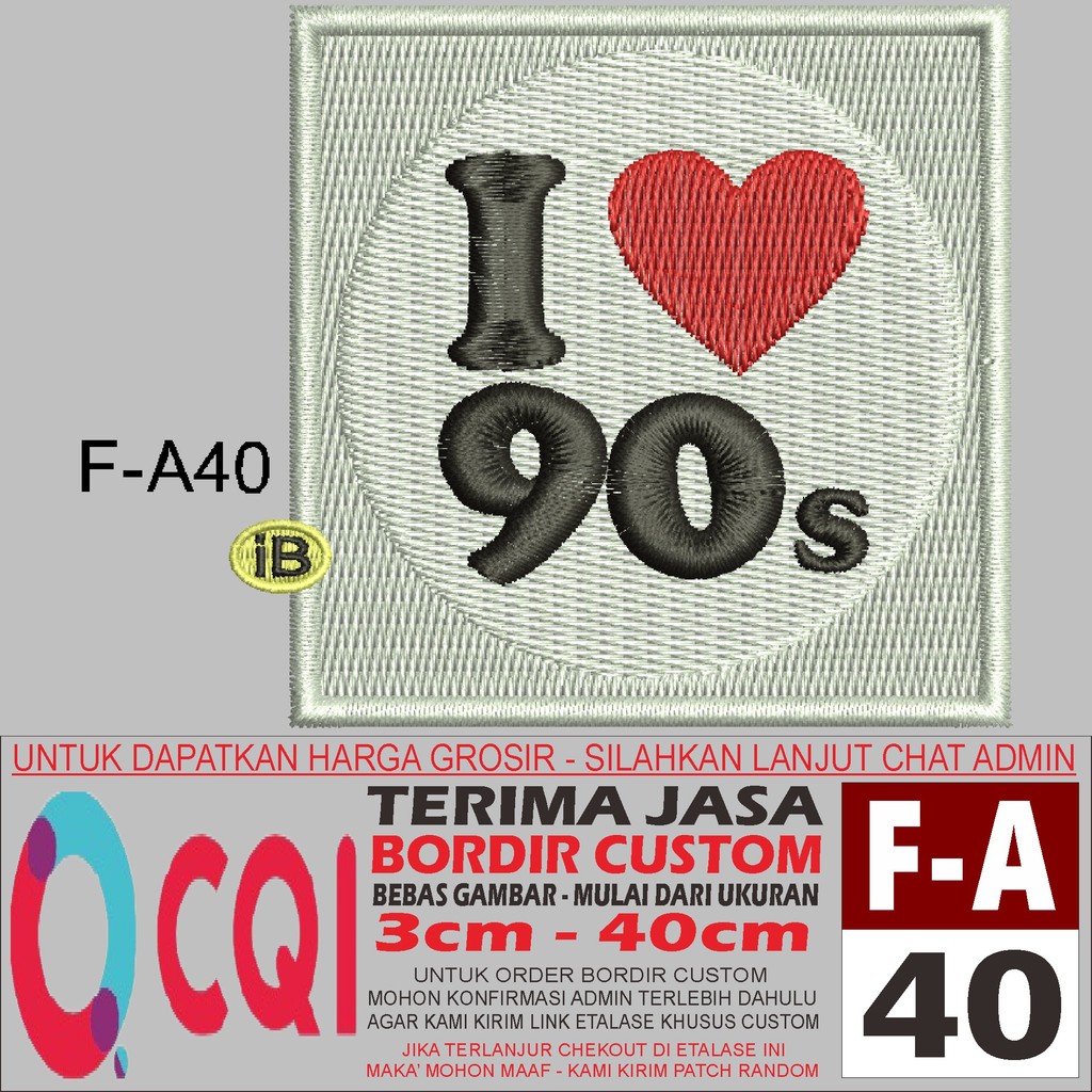 PATCH BORDIR LOGO F-A40 I LOVE 90S VINTAGE RETRO - OCQI EMBROIDERY TESTIMONI