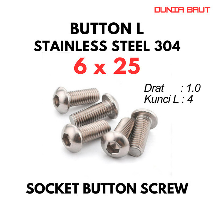Button L M6X25 / Baut L Button 6X25 / M6 X 25 / 6 X 25 - Socket Button Screw Stainless SS304