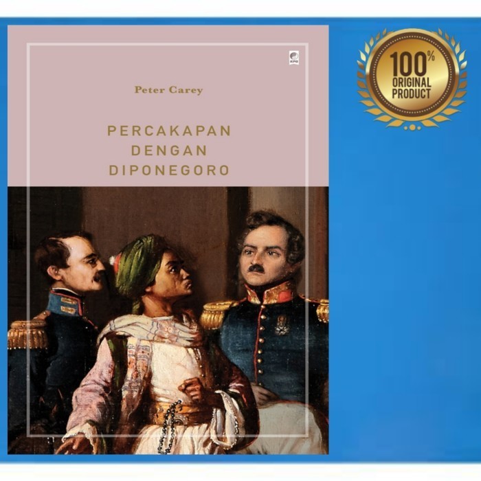

BUKU PERCAKAPAN DENGAN DIPONEGORO BY PETER CAREY