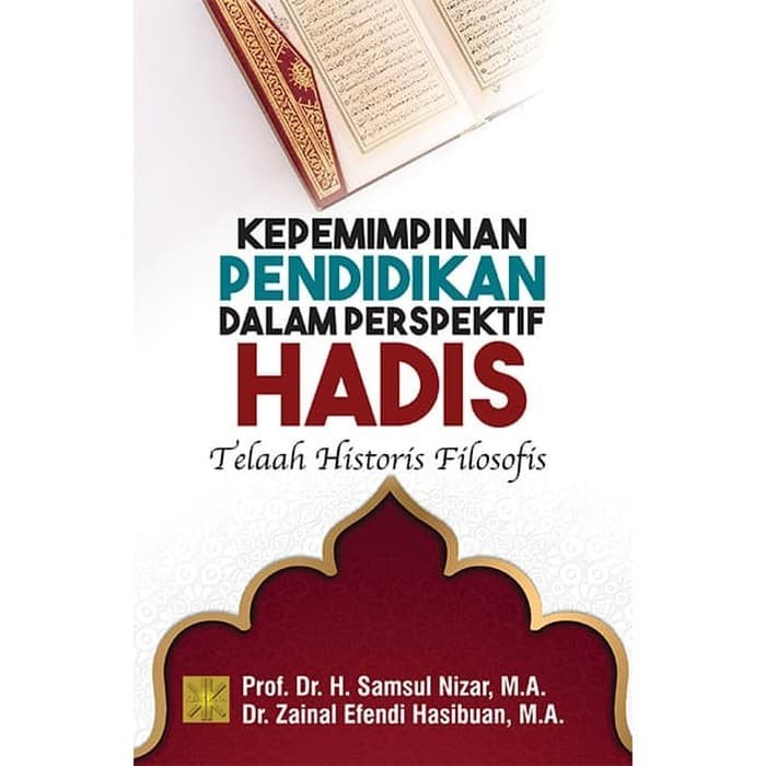 

PROMO! Kepemimpinan Pendidikan Dalam Perspektif Hadis Original Prenada