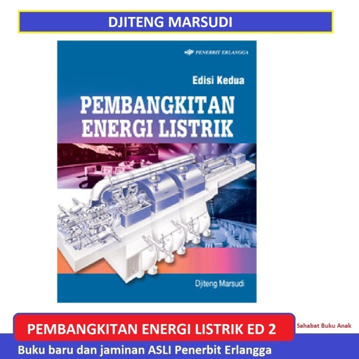 

Buku Pembangkitan Energi Listrik Edisi 2 Djiteng Marsudi Erlangga