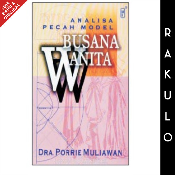 

BERGARANSI BUKU ANALISA PECAH MODEL BUSANA WANITA - DRA. PORRIE MULIAWAN
